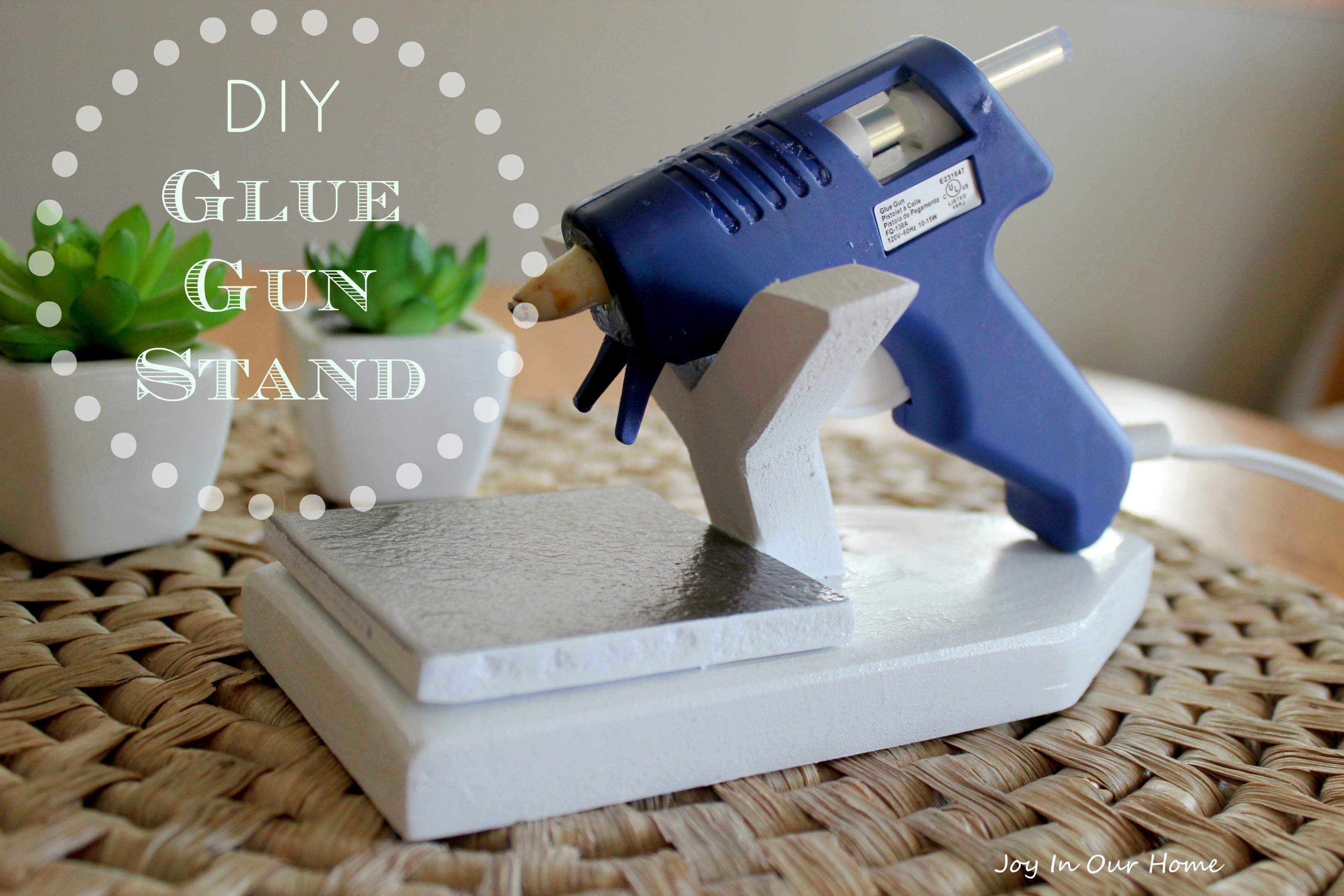 Glue Gun Stand- Monthly DIY Challenge